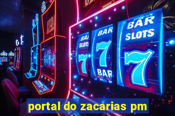 portal do zacarias pm